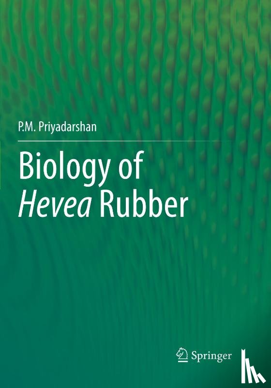 Priyadarshan, P.M. - Biology of Hevea Rubber