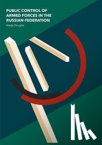 Douglas, Nadja - Public Control of Armed Forces in the Russian Federation