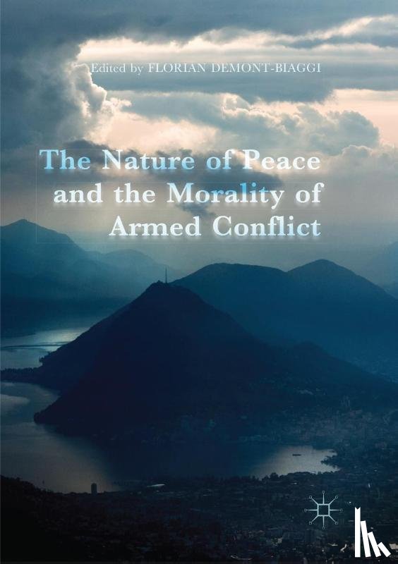  - The Nature of Peace and the Morality of Armed Conflict