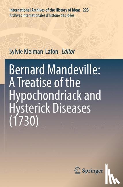  - Bernard Mandeville: A Treatise of the Hypochondriack and Hysterick Diseases (1730)