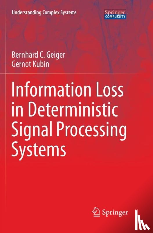 Geiger, Bernhard C., Kubin, Gernot - Information Loss in Deterministic Signal Processing Systems