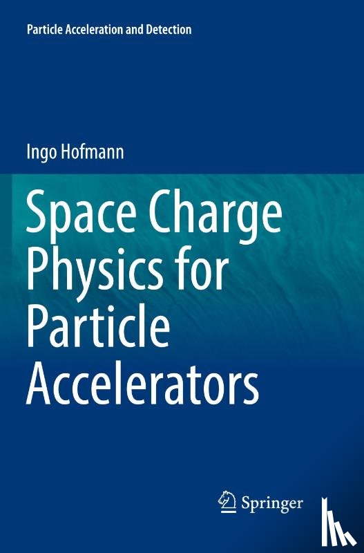 Hofmann, Ingo - Space Charge Physics for Particle Accelerators