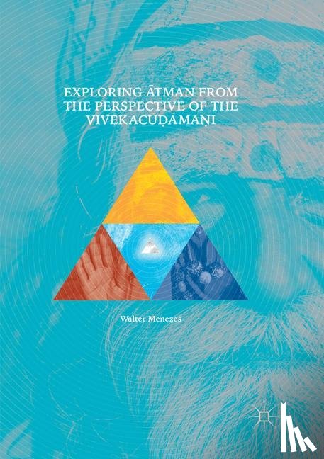 Menezes, Walter - Exploring Atman from the Perspective of the Vivekacudamani