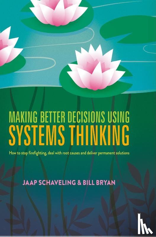 Schaveling, Jaap, Bryan, Bill - Making Better Decisions Using Systems Thinking