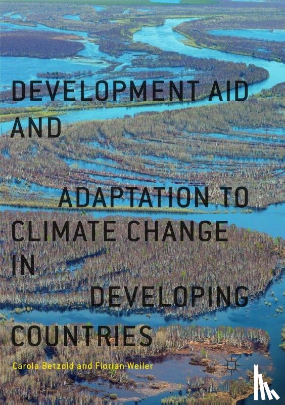 Betzold, Carola, Weiler, Florian - Development Aid and Adaptation to Climate Change in Developing Countries
