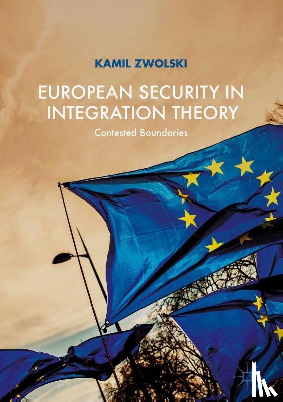 Zwolski, Kamil - European Security in Integration Theory