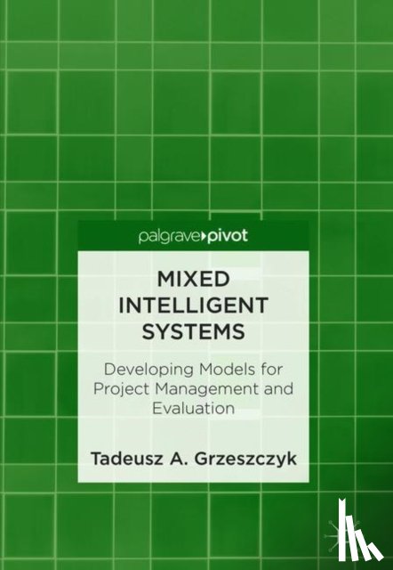 Grzeszczyk, Tadeusz A. - Mixed Intelligent Systems