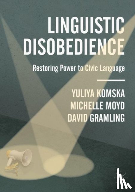 Komska, Yuliya, Moyd, Michelle, Gramling, David - Linguistic Disobedience