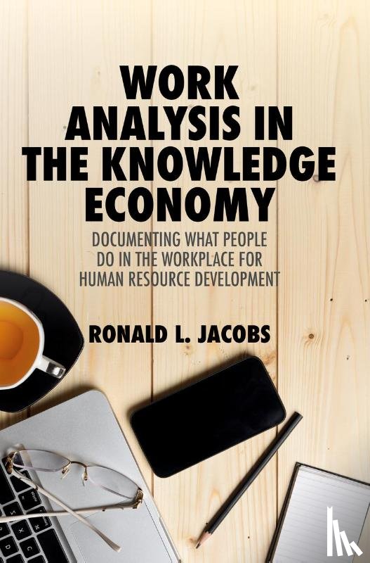 Jacobs, Ronald L. - Work Analysis in the Knowledge Economy