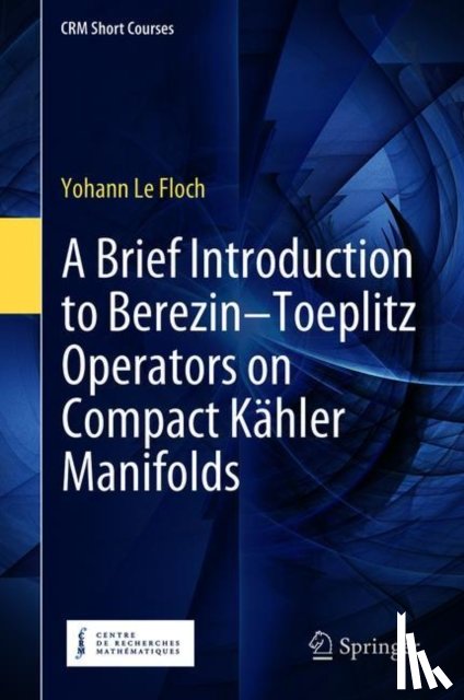 Le Floch, Yohann - A Brief Introduction to Berezin–Toeplitz Operators on Compact Kahler Manifolds