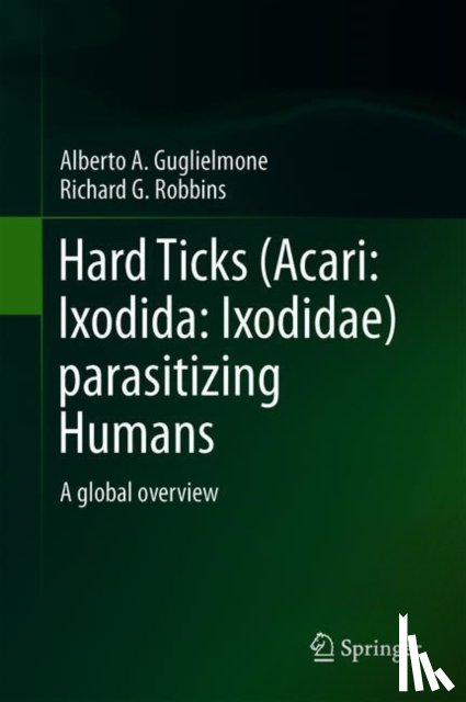 Guglielmone, Alberto A., Robbins, Richard G. - Hard Ticks (Acari: Ixodida: Ixodidae) Parasitizing Humans
