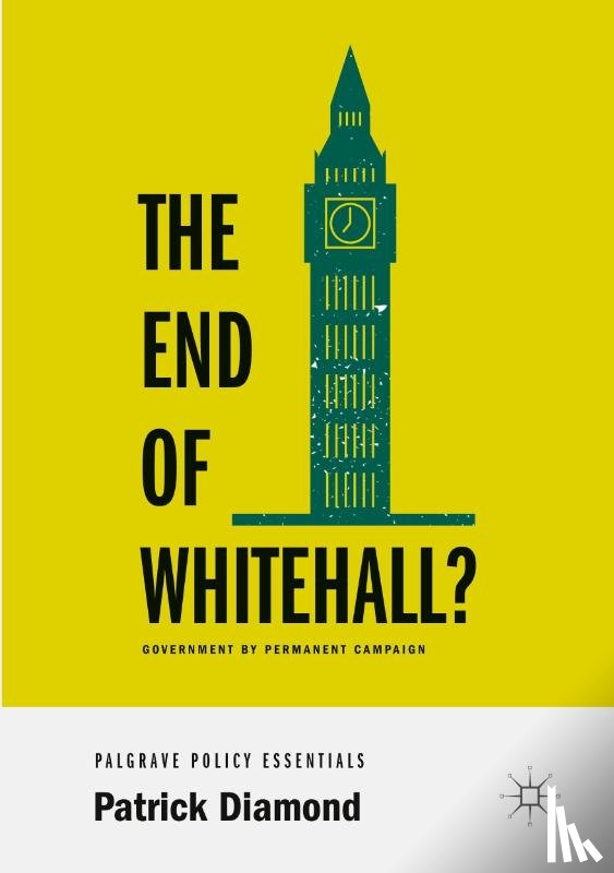 Diamond, Patrick - The End of Whitehall?