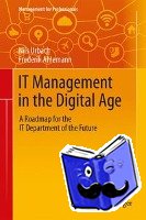 Urbach, Nils, Ahlemann, Frederik - IT Management in the Digital Age