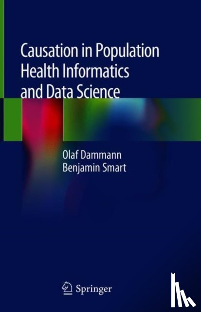 Olaf Dammann, Benjamin Smart - Causation in Population Health Informatics and Data Science