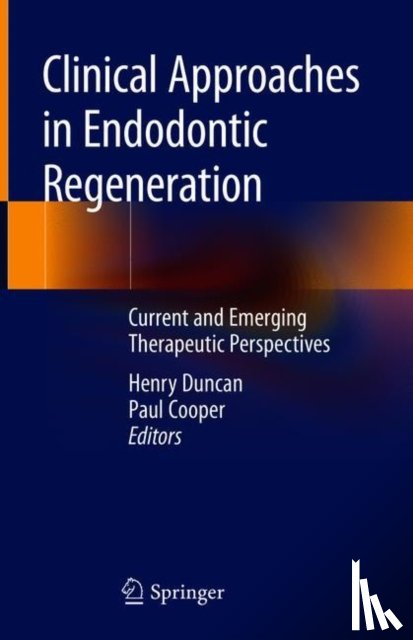 Henry F. Duncan, Paul Roy Cooper - Clinical Approaches in Endodontic Regeneration