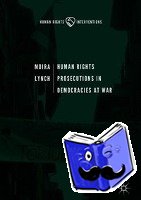 Lynch, Moira - Human Rights Prosecutions in Democracies at War