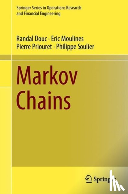 Douc, Randal, Moulines, Eric, Priouret, Pierre, Soulier, Philippe - Markov Chains