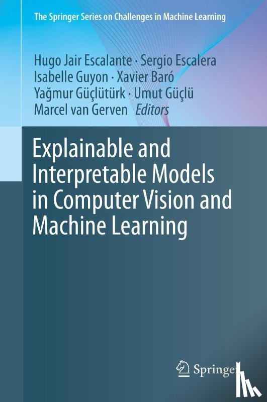  - Explainable and Interpretable Models in Computer Vision and Machine Learning