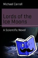 Carroll, Michael - Lords of the Ice Moons