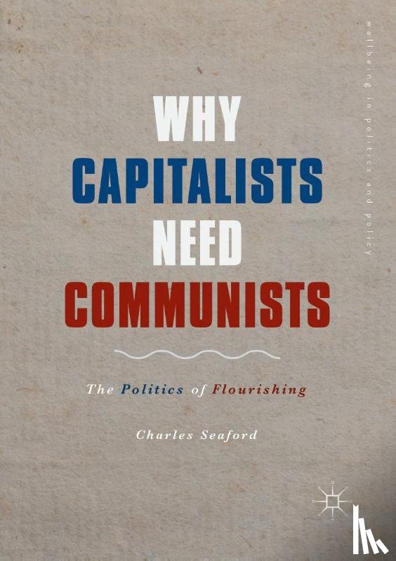 Seaford, Charles - Why Capitalists Need Communists
