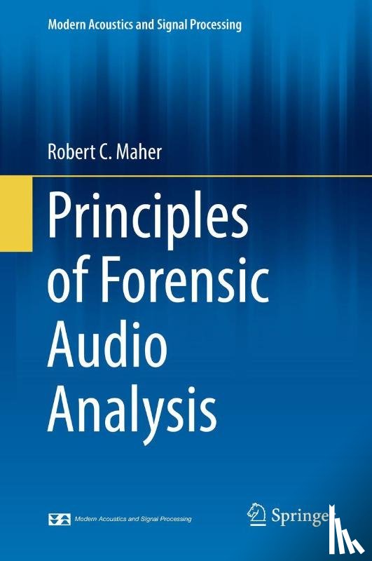 Maher, Robert C. - Principles of Forensic Audio Analysis