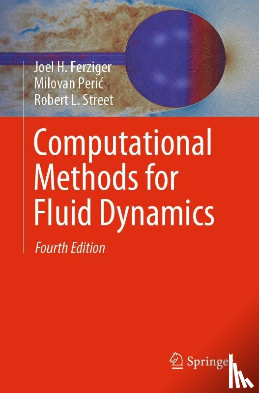 Ferziger, Joel H., Peric, Milovan, Street, Robert L. - Computational Methods for Fluid Dynamics