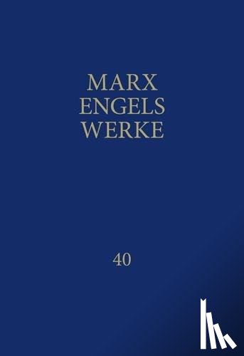Marx, Karl - Marx-Engels-Werke Band 40
