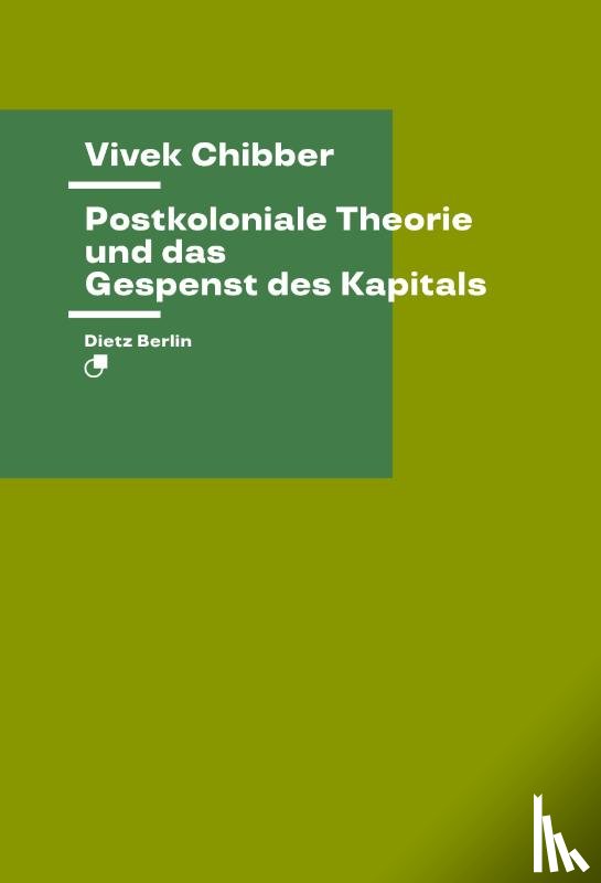 Chibber, Vivek - Postkoloniale Theorie und das Gespenst des Kapitals