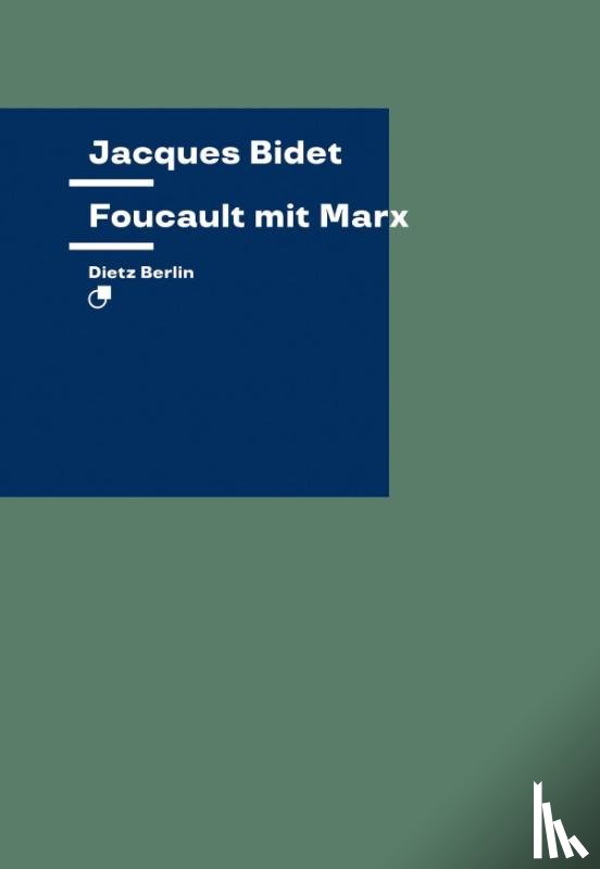Bidet, Jacques - Foucault mit Marx