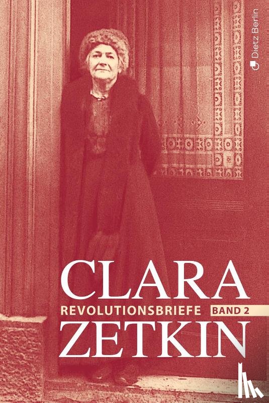 Zetkin, Clara - Clara Zetkin - Die Briefe 1914 bis 1933 (3 Bde.) / Die Briefe 1914 bis 1933