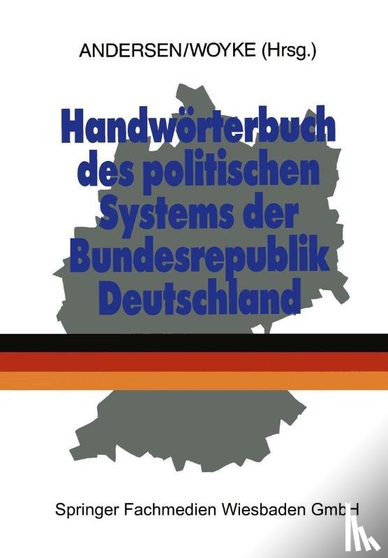 Uwe Andersen, Wichard Woyke - Handwoerterbuch Des Politischen Systems Der Bundesrepublik Deutschland