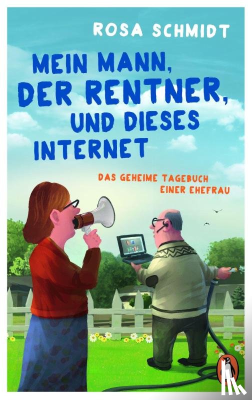 Schmidt, Rosa - Mein Mann, der Rentner, und dieses Internet