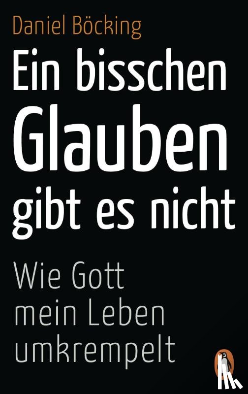 Böcking, Daniel - Ein bisschen Glauben gibt es nicht