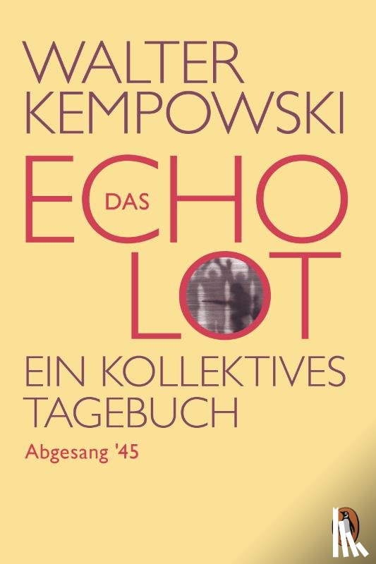 Kempowski, Walter - Das Echolot - Abgesang '45 - (4. Teil des Echolot-Projekts)