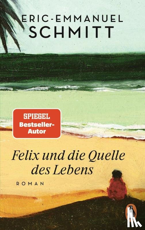 Schmitt, Eric-Emmanuel - Felix und die Quelle des Lebens