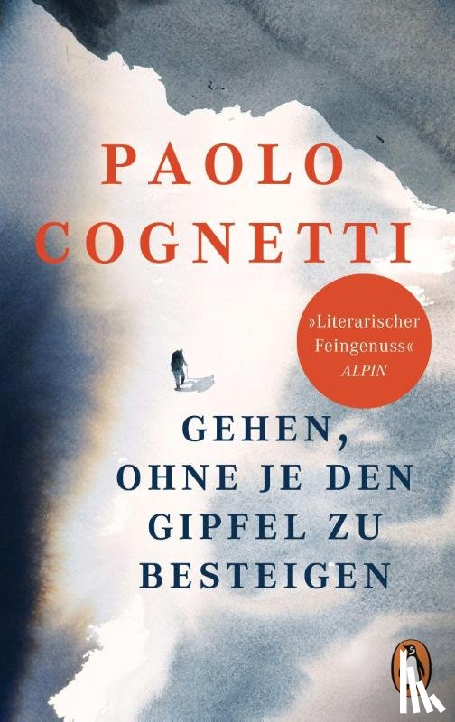 Cognetti, Paolo - Gehen, ohne je den Gipfel zu besteigen
