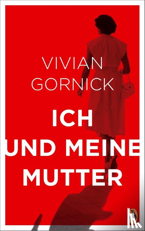 Gornick, Vivian - Ich und meine Mutter