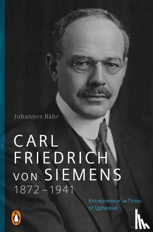 Bähr, Johannes - Carl Friedrich von Siemens 1872-1941