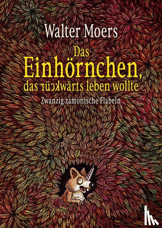 Moers, Walter - Das Einhörnchen, das rückwärts leben wollte