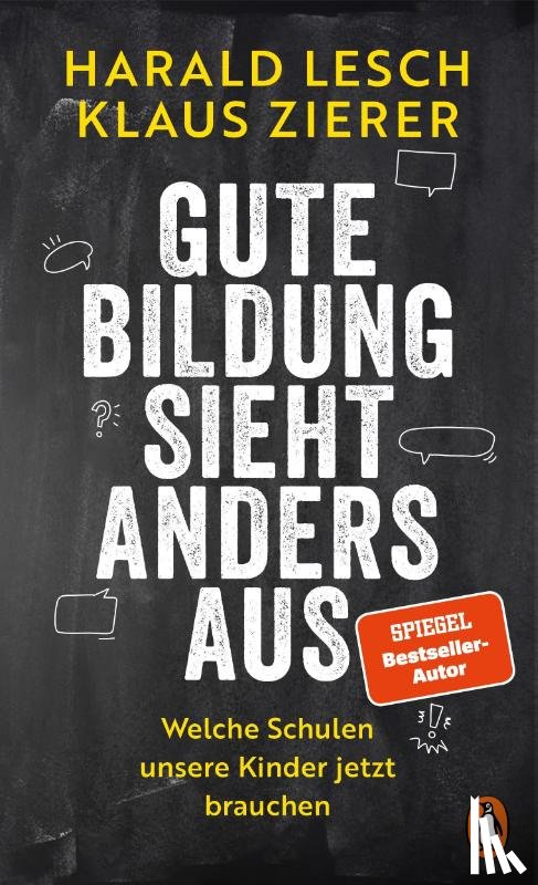 Lesch, Harald, Zierer, Klaus - Gute Bildung sieht anders aus