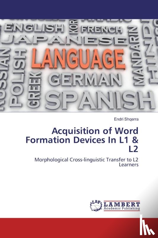 Shqerra, Endri - Acquisition of Word Formation Devices In L1 & L2