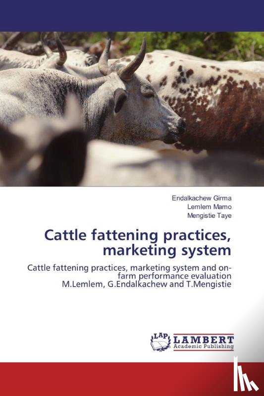 Girma, Endalkachew, Mamo, Lemlem, Taye, Mengistie - Cattle fattening practices, marketing system