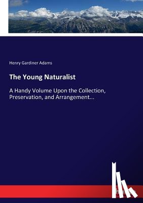 Adams, Henry Gardiner - The Young Naturalist