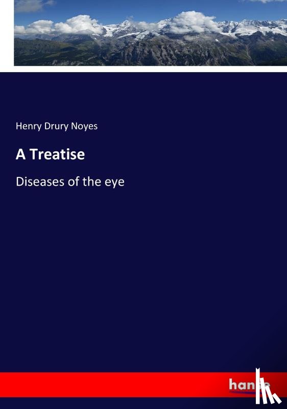 Noyes, Henry Drury - A Treatise