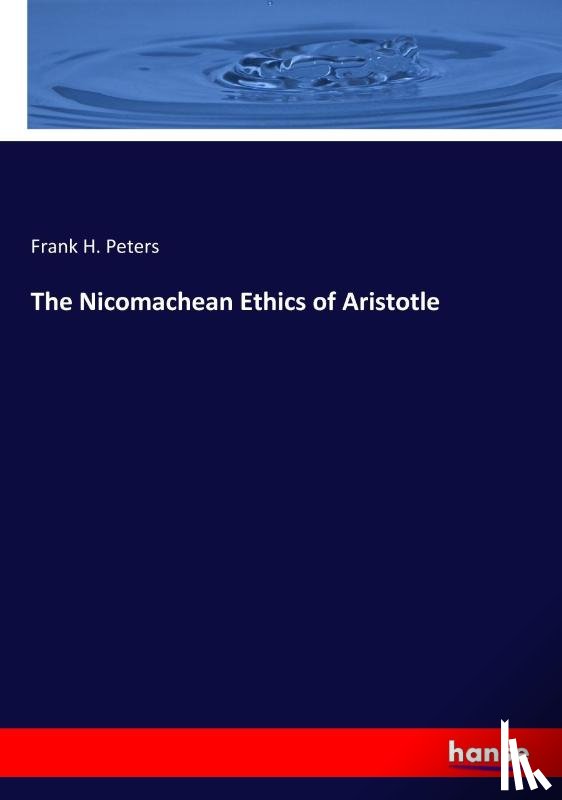 Peters, Frank H - The Nicomachean Ethics of Aristotle