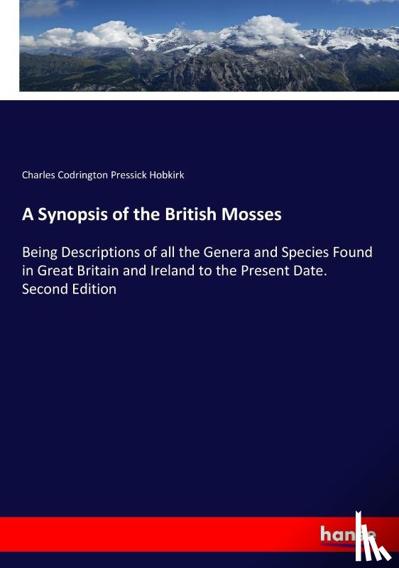 Hobkirk, Charles Codrington Pressick - A Synopsis of the British Mosses