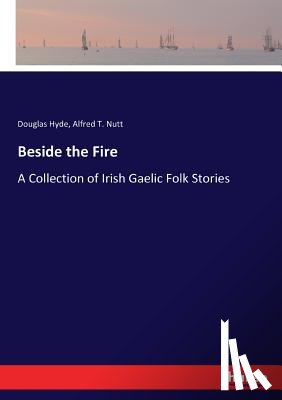 Hyde, Douglas, Nutt, Alfred T - Beside the Fire