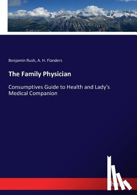 Rush, Benjamin, Flanders, A H - The Family Physician
