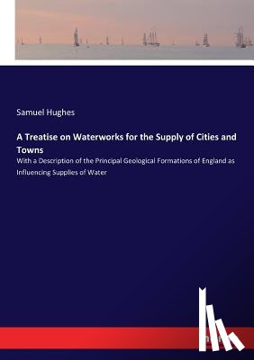 Hughes, Samuel - A Treatise on Waterworks for the Supply of Cities and Towns