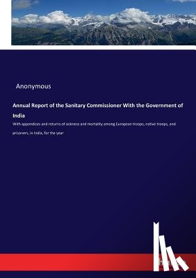 Anonymous - Annual Report of the Sanitary Commissioner With the Government of India